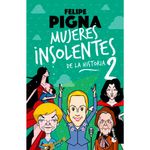 Mujeres-Insolentes-De-La-Historia-2-Felipe-Pigna-1-60289